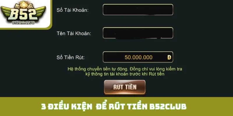 3 điều kiện cần thiết để rút tiền B52CLUB về sử dụng
