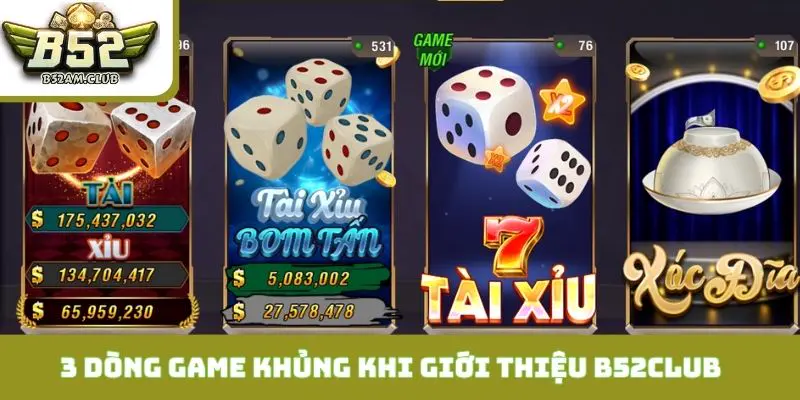 Kho tàng 3 dòng game khủng khi giới thiệu B52CLUB