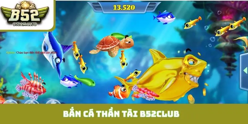 bắn cá thần tài B52CLUB