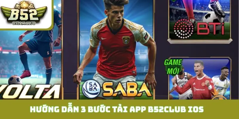 Hướng dẫn 3 bước tải app B52CLUB về cho iOS