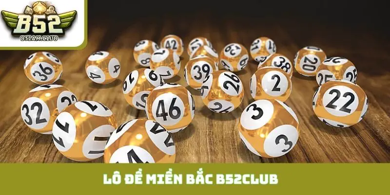 lô đề miền Bắc B52CLUB