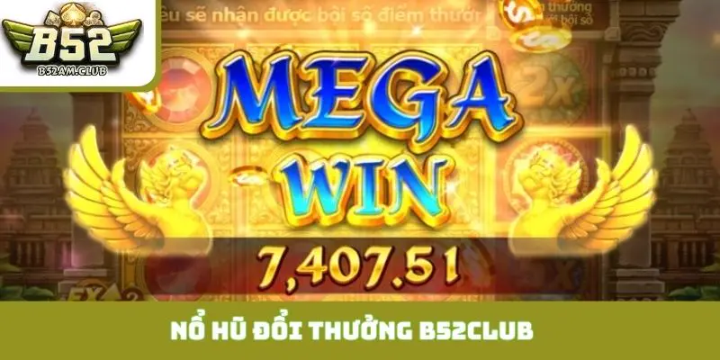 nổ hũ đổi thưởng B52CLUB
