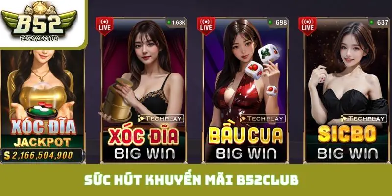 Sức hút khó cưỡng từ các chương trình khuyến mãi B52CLUB