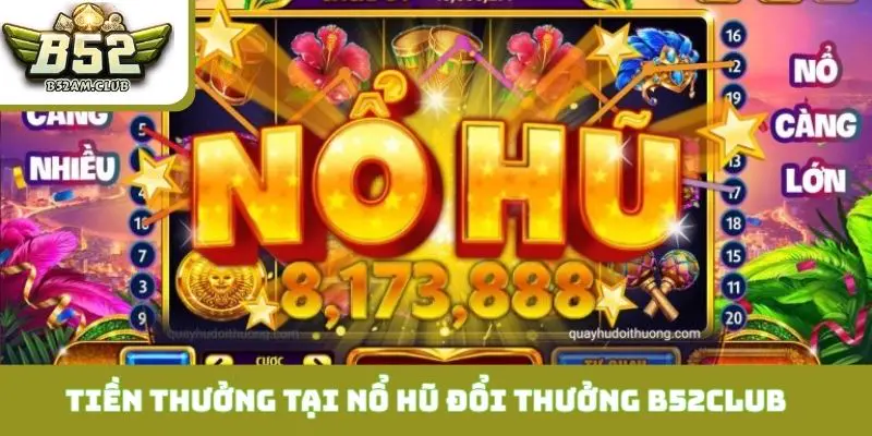 3 biểu tượng tiền thưởng tại nổ hũ đổi thưởng B52CLUB
