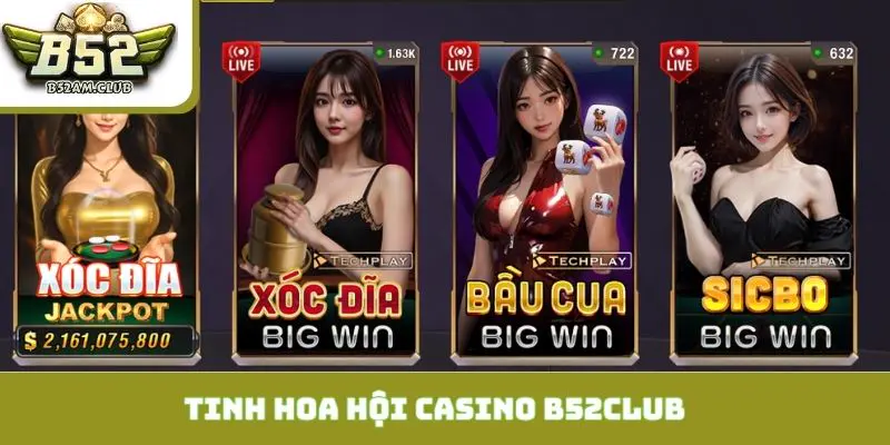 Tinh hoa hội tụ tại sòng bạc trực tuyến casino B52CLUB